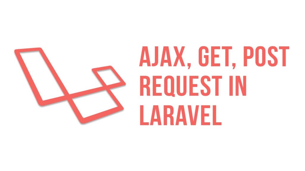 laravel ajax get and post request
