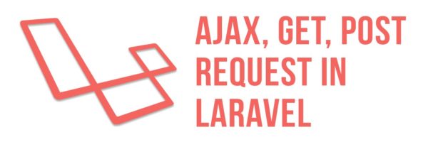 laravel ajax get and post request