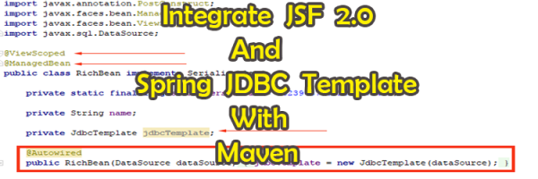 Integrate JSF 2 + Spring JDBCTemplate With Maven in JAVA