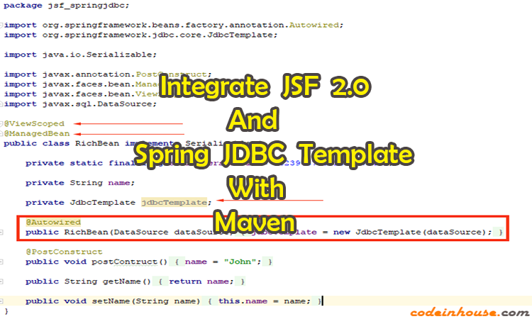 Integrate JSF 2 + Spring JDBCTemplate With Maven in JAVA