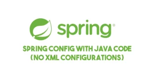 Spring Java Based Configurations